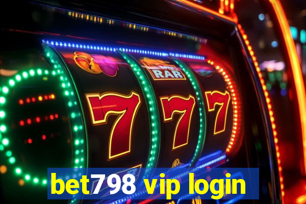 bet798 vip login